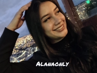 Alanaonly