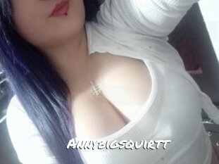 Annybigsquirtt