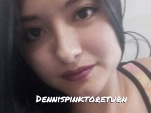 Dennispinktoreturn