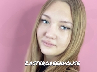 Eastergreenhouse