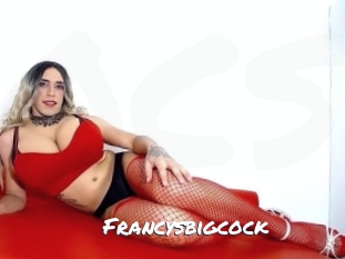 Francysbigcock