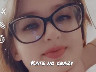 Kate_no_crazy