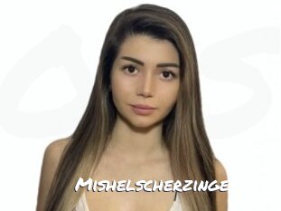 Mishelscherzinge