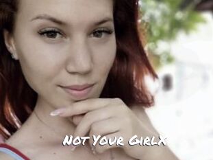 Not_Your_GirlX