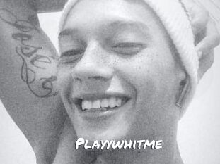 Playywhitme