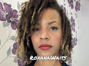 RoxanaWaits