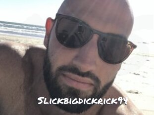 Slickbigdickrick94