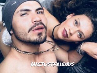 Wejustfriends