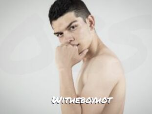 Witheboyhot