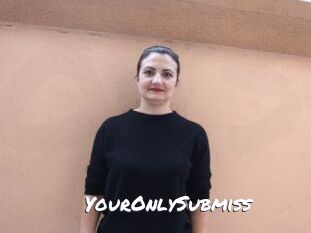 YourOnlySubmiss